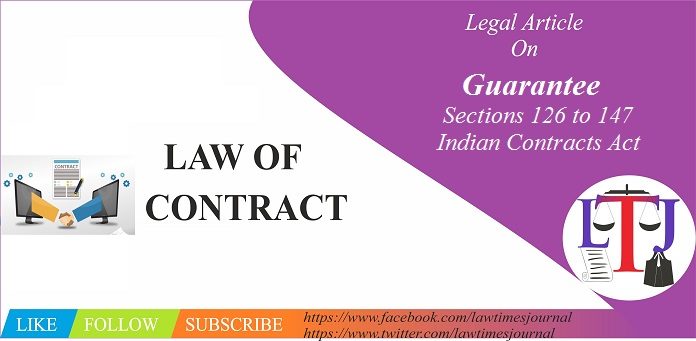 Guarantee - Sections 126 to 147 of the Indian Contracts Act