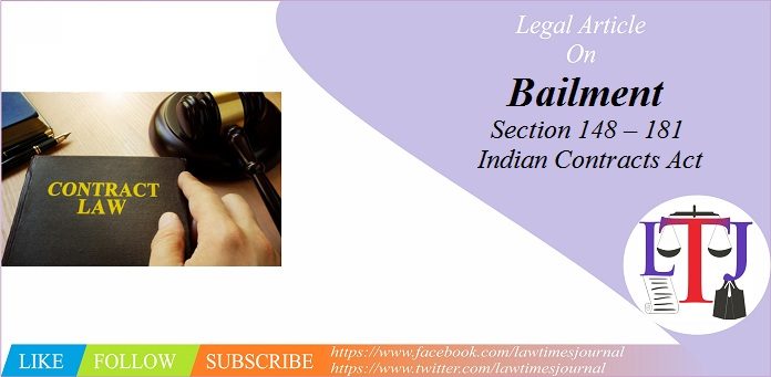 Bailment - Section 148 – 181 of Indian Contracts Act