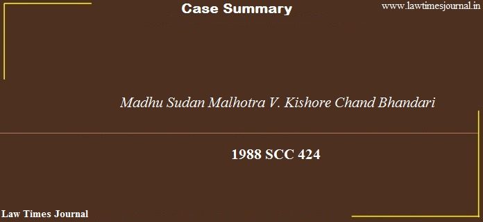 Madhu Sudan Malhotra vs. Kishore Chand Bhandari