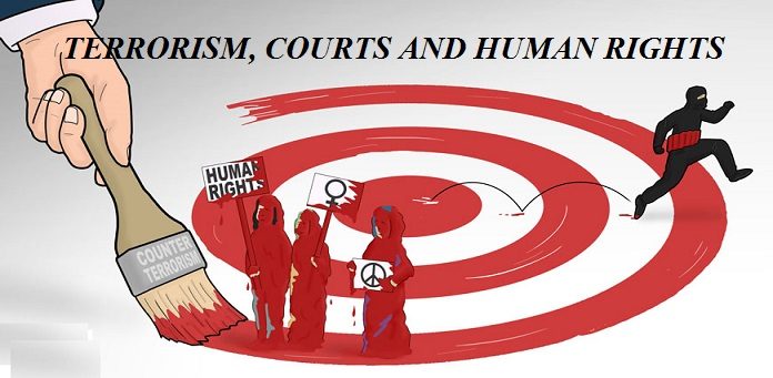 TERRORISM, COURTS AND HUMAN RIGHTS