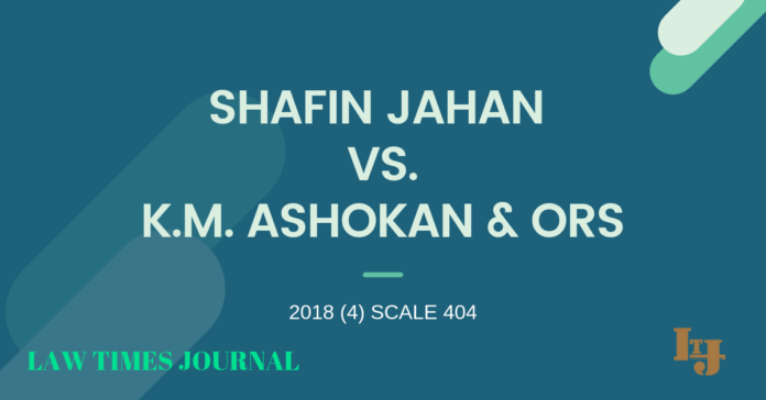 Shafin Jahan vs. K.M. Ashokan & Ors