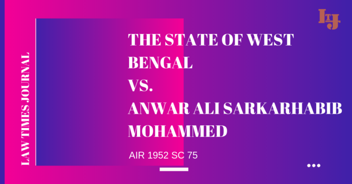 The State of West Bengal vs. Anwar Ali Sarkarhabib Mohammed