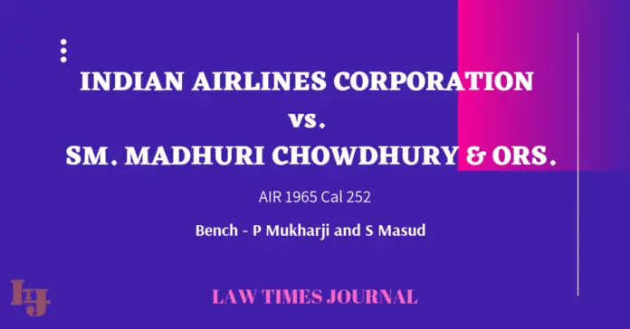 Indian Airlines Corporation vs. Sm. Madhuri Chowdhury & Ors.