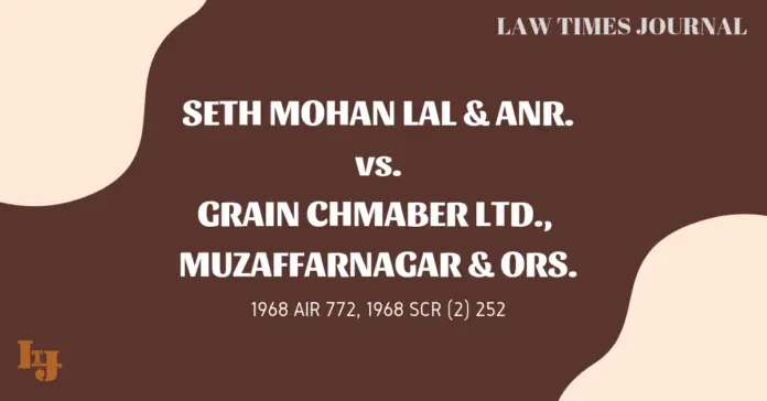 Seth Mohan Lal & Anr. Vs. Grain Chmaber Ltd., Muzaffarnagar & Ors.