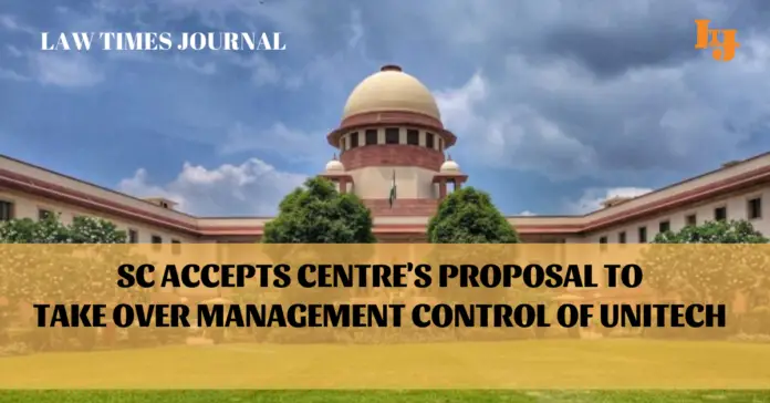 SC accepts Centre's proposal to take over management control of Unitech