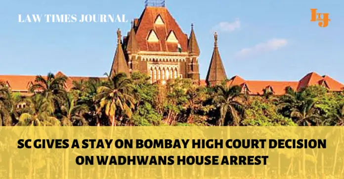 house arrest given to the Wadhwans by Bombay High Court