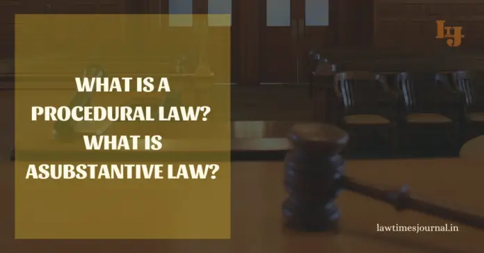 Substantive law and Procedural law