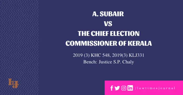 A. Subair vs The Chief Election Commissioner of Kerala