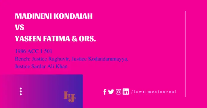 Madineni Kondaiah vs. Yaseen Fatima & Ors.