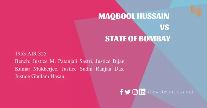 Maqbool Hussain vs. State of Bombay