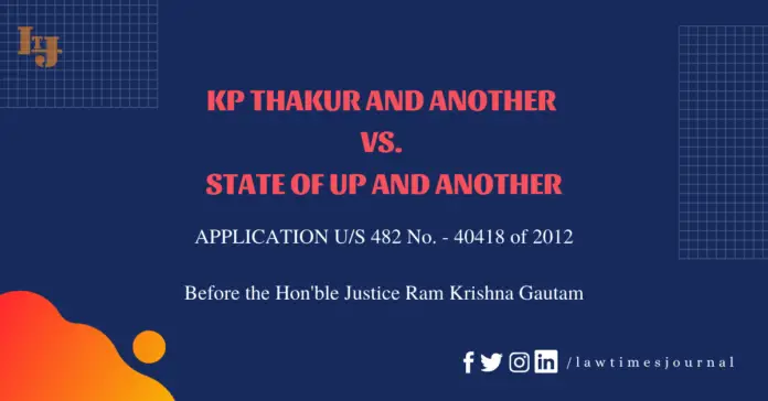 KP Thakur and Another vs. State of UP and anr.