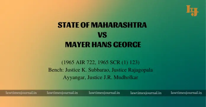 State of Maharashtra vs. Mayer Hans George