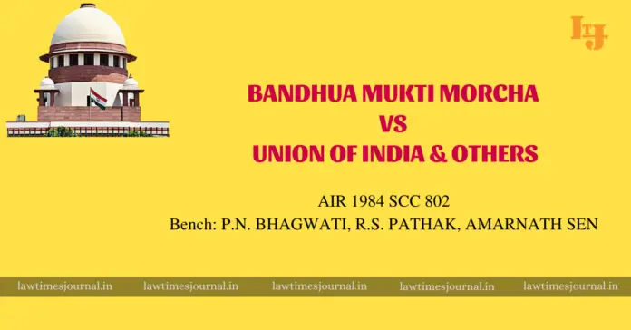 Bandhua Mukti Morcha vs. Union of India & Ors.