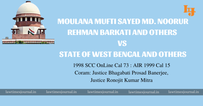 Moulana Mufti Sayed Md. Noorur Rehman Barkati & ors. vs. State of West Bengal & ors.