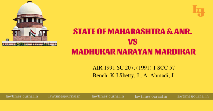 State Of Maharashtra & anr. vs. Madhukar Narayan Mardikar