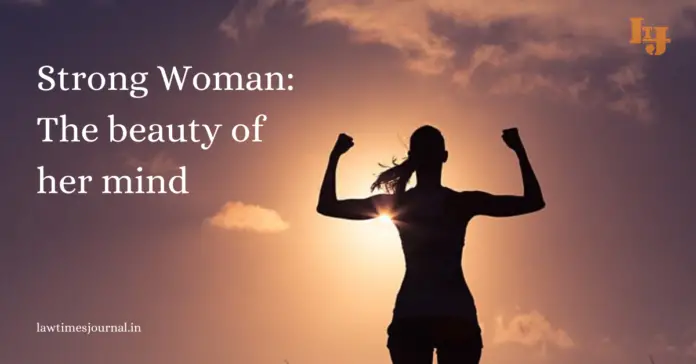 Strong Woman: The beauty of her mind