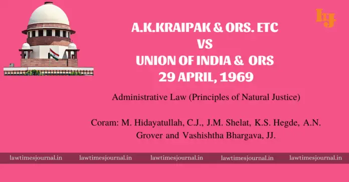 A.K.Kraipak & ors. etc vs Union of India & ors.