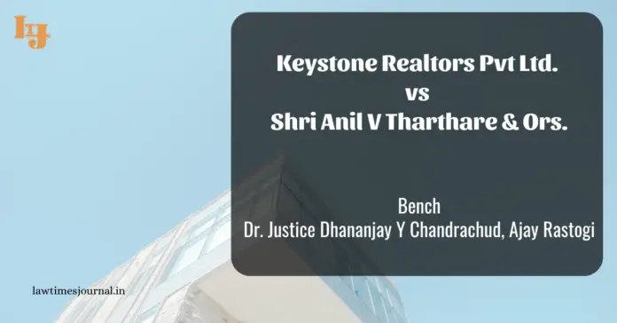 Keystone Realtors Pvt Ltd. vs Shri Anil V Tharthare & Ors.