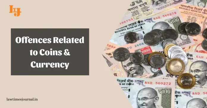 Offences related to coins & currency