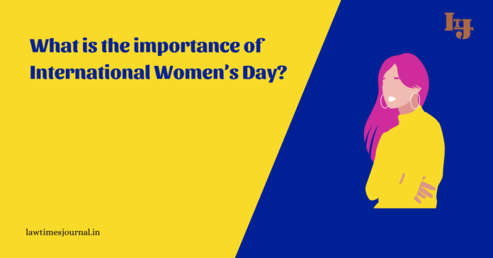 What is the importance of International Women’s day?
