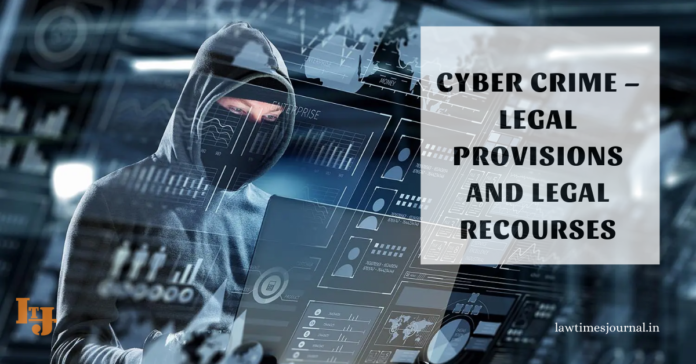 Cyber crime – Legal Provisions and Legal Recourses