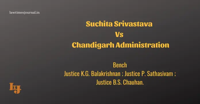 Suchita Srivastava vs Chandigarh Administration
