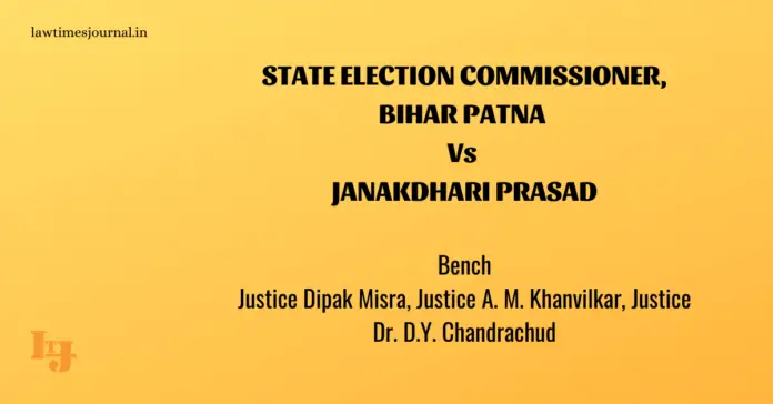 State Election Commissioner, Bihar Patna vs. Janakdhari Prasad