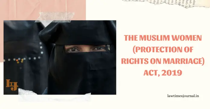 The Muslim Women (Protection of Rights on Marriage) Act, 2019