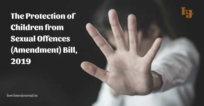 The Protection of Children from Sexual Offences (Amendment) Bill, 2019