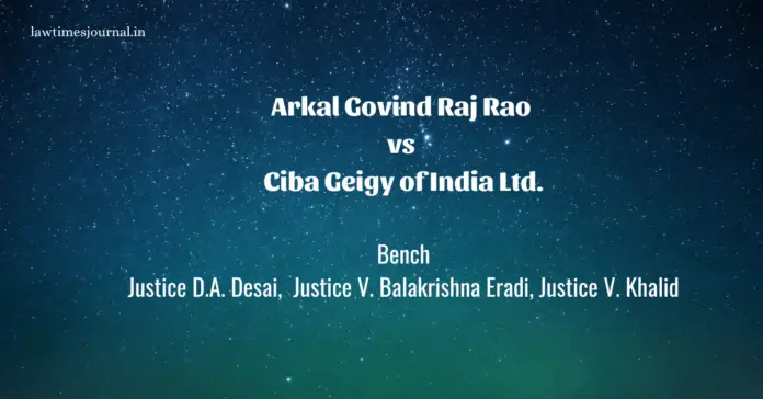 Arkal Govind Raj Rao vs. Ciba Geigy of India Ltd.
