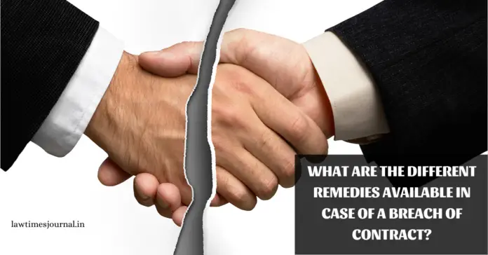 What are the different remedies available in case of a breach of contract?