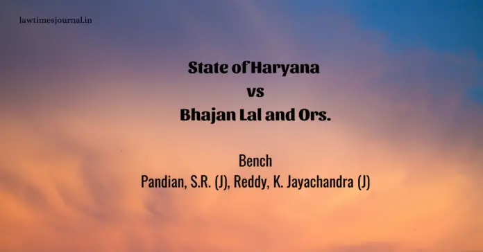 State of Haryana vs. Bhajan Lal and Ors.