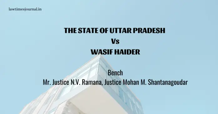 The State of Uttar Pradesh vs. Wasif Haider