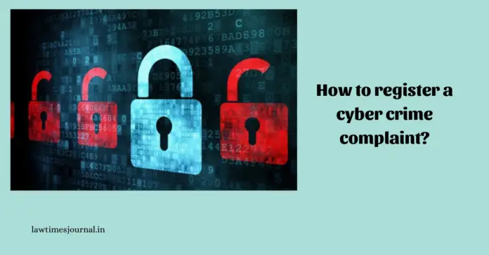 How to register a cyber crime complaint?